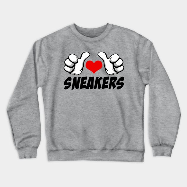 I Love Sneakers Crewneck Sweatshirt by Tee4daily